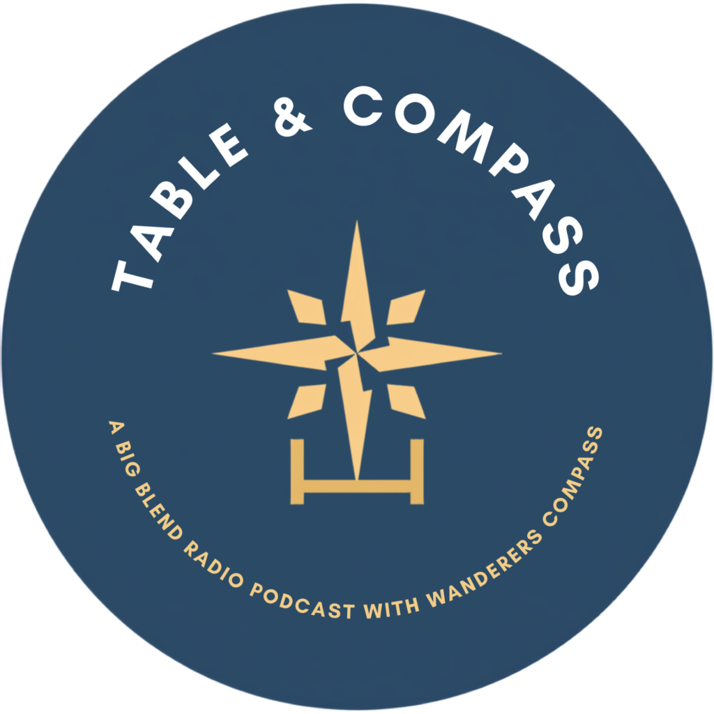 Table & Compass Podcast, Introducing Table & Compass: A New Podcast from Wanderers Compass